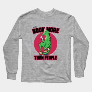 I like book more than people Long Sleeve T-Shirt